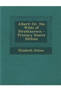 Albert: Or, the Wilds of Strathnavern