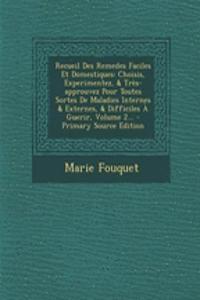 Recueil Des Remedes Faciles Et Domestiques
