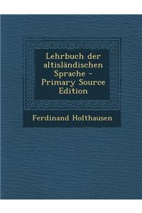 Lehrbuch Der Altislandischen Sprache - Primary Source Edition