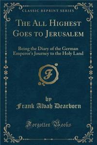 The All Highest Goes to Jerusalem