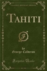 Tahiti (Classic Reprint)