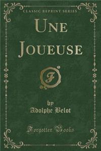 Une Joueuse (Classic Reprint)
