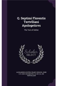 Q. Septimi Florentis Tertvlliani Apologeticvs