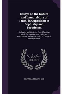 Essays on the Nature and Immutability of Truth, in Opposition to Sophistry and Scepticism