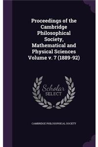 Proceedings of the Cambridge Philosophical Society, Mathematical and Physical Sciences Volume v. 7 (1889-92)