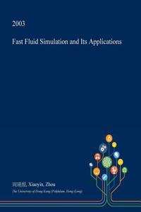 Fast Fluid Simulation and Its Applications