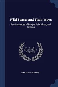 Wild Beasts and Their Ways