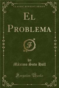 El Problema (Classic Reprint)