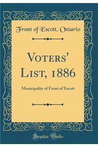 Voters' List, 1886: Municipality of Front of Escott (Classic Reprint)