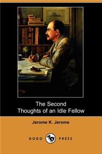 The Second Thoughts of an Idle Fellow (Dodo Press)