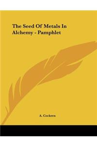 The Seed Of Metals In Alchemy - Pamphlet