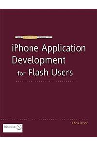 Essential Guide to iPhone Application Development for Flash Users