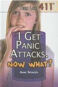 I Get Panic Attacks. Now What?