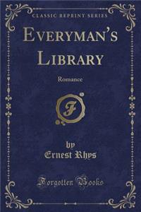 Everyman's Library: Romance (Classic Reprint)