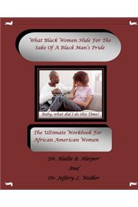 What Black Women HideFor The Sake Of A Black Man's Pride