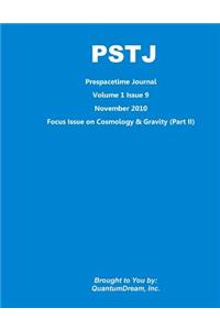 Prespacetime Journal Volume 1 Issue 9: Focus Issue on Cosmology & Gravity (Part II)