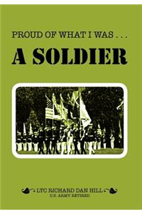 Proud of What I Was -- A Soldier