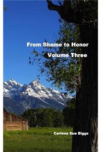 From Shame To Honor-Volume Three