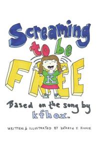 Screaming to Be Free