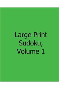Large Print Sudoku, Volume 1