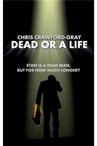 Dead or a Life
