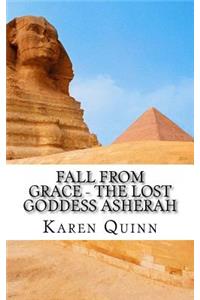 Fall From Grace - The Lost Goddess Asherah