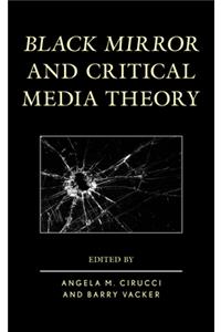 Black Mirror and Critical Media Theory