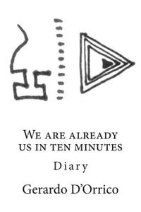 We Are Already Us in Ten Minutes: Diary