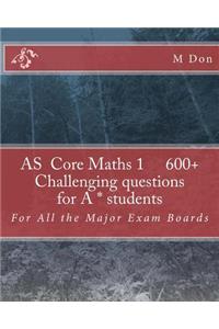 As Core Maths 1 600+ Challenging questions for A * students
