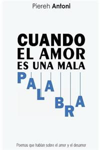 Cuando el Amor es una Mala Palabra