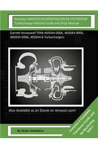 Komatsu S64D105/S6105M/ S6D105/M 6137818100 Turbocharger Rebuild Guide and Shop Manual