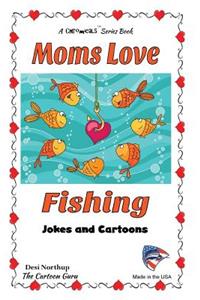 Moms Love Fishing