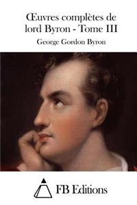 Oeuvres complètes de lord Byron - Tome III
