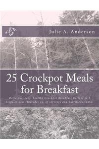 25 Crockpot Meals for Breakfast
