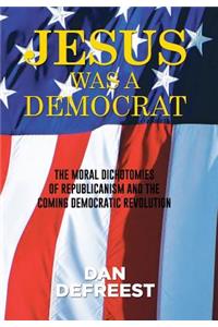 Jesus Was a Democrat
