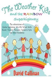 Weather Kids And The Rainbow Superhighway