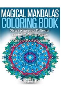 Magical Mandalas Coloring Book Stress Relieving Patterns
