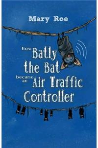 How Batly the Bat Became an Air Traffic Controller