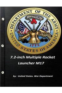 7.2-inch Multiple Rocket Launcher M17 by United States. War Department