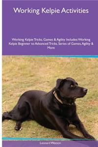 Working Kelpie Activities Working Kelpie Tricks, Games & Agility. Includes