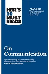 HBR's 10 Must Reads on Communication