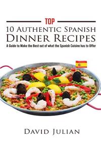 Top 10 Authentic Spanish Dinner Recipes