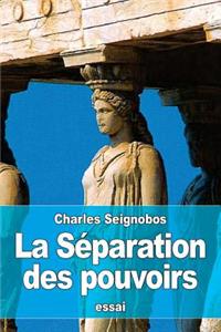 La Séparation des pouvoirs