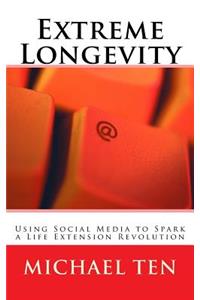 Extreme Longevity (First Edition)