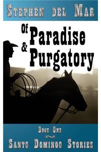 Of Paradise & Purgatory