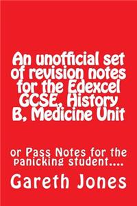 An unofficial set of revision notes for the Edexcel GCSE, History B, Medicine Unit