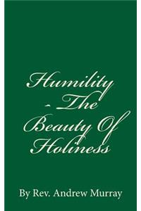 Humility - The Beauty Of Holiness