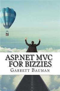 ASP.NET MVC For Bizzies