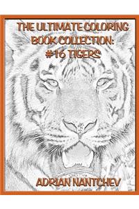 The Ultimate Coloring Book Collection #16 Tigers