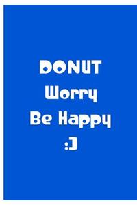 Donut Worry Be Happy - Blue Notebook / Journal / Extended Lined Pages / Matte